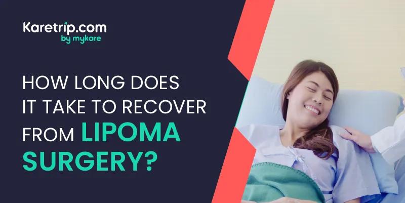 Recover time for Lipoma Surgery