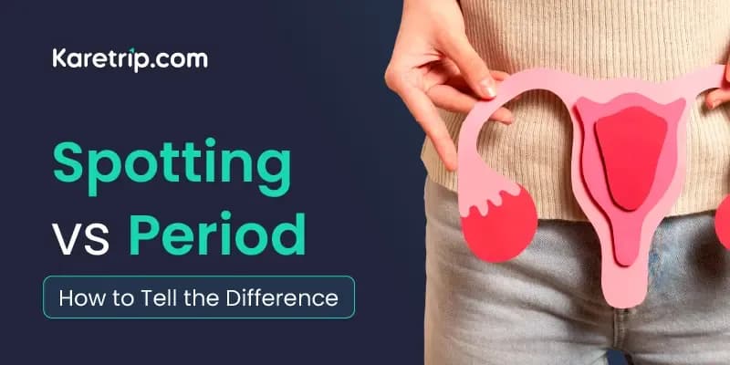 Spotting vs. Period: How to Tell the Difference