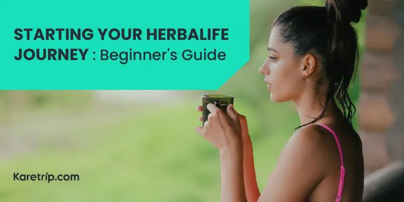 Starting Your Herbalife Journey Beginner's Guide