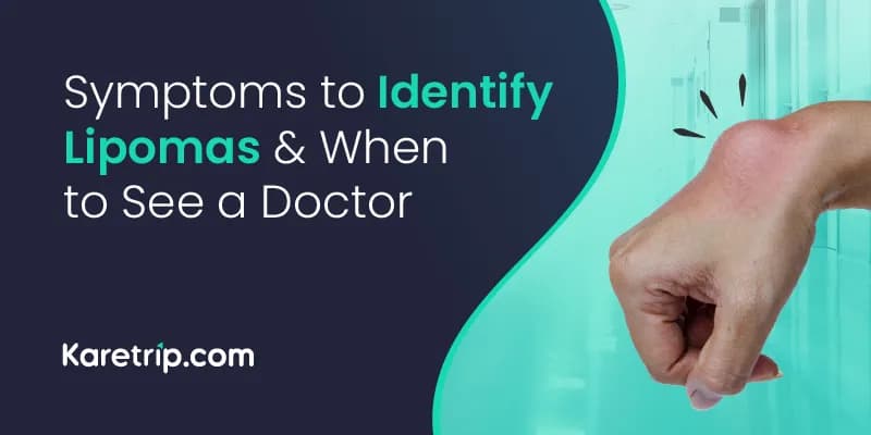 Symptoms to Identify Lipomas and When to See a Doctor