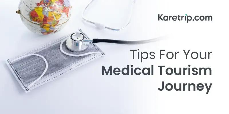 Tips for medical tourism journey