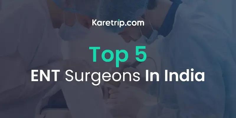 ent surgeons in India