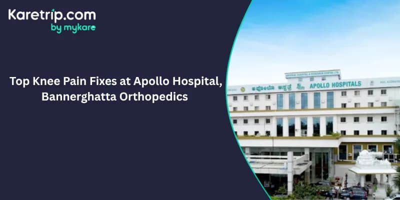 Top Knee Pain Fixes at Apollo Hospital, Bannerghatta Orthopedics, Karetrip
