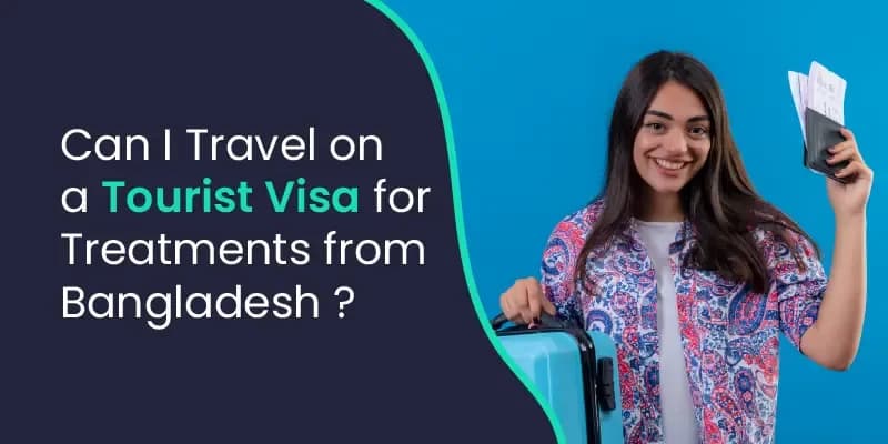 Tourist Visa for Treatments from Bangladesh