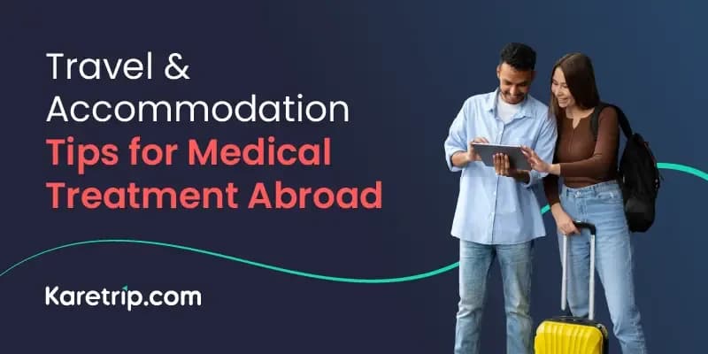 Travel and Accommodation Tips for medical treatments