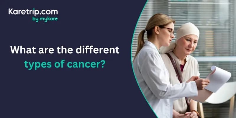 Understanding Different Types of Cancer : Symptoms, Causes, and Treatments