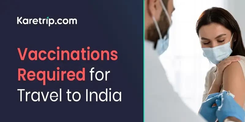 vaccination required for travel to india