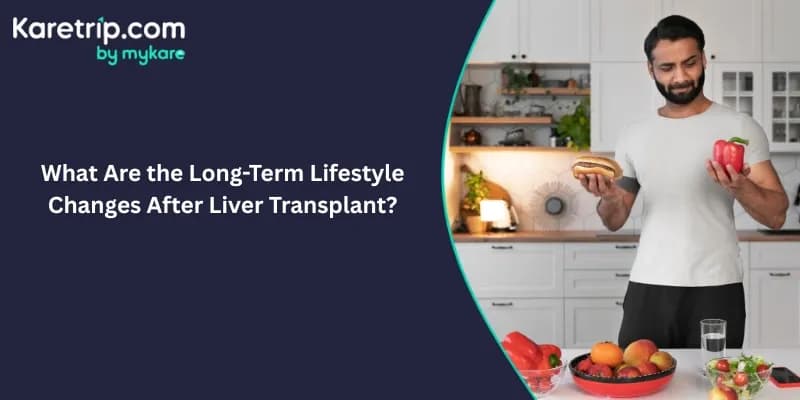 what are the lifestyle changes after liver transplant