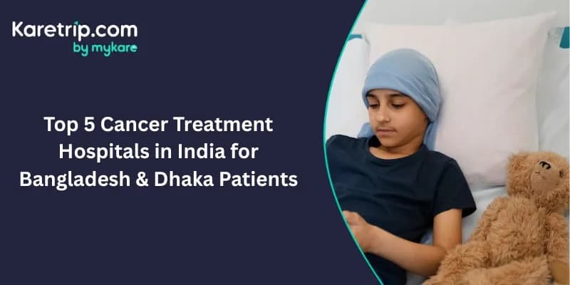 why bangladesh and dhaka patient choose india
