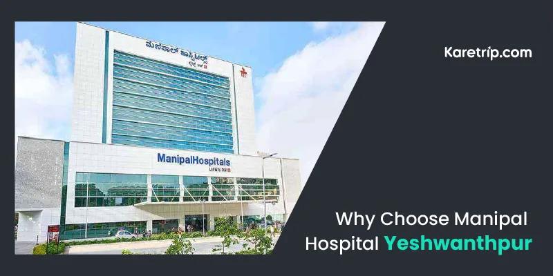 Why choose manipal hospital yeshwanthpur