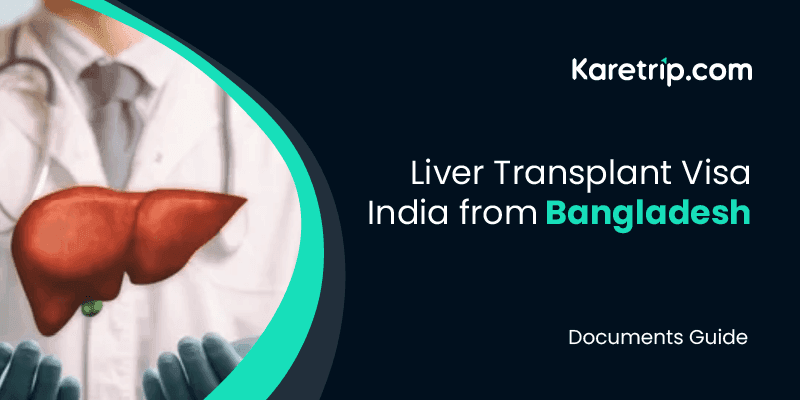 liver transplant visa India from Bangladesh