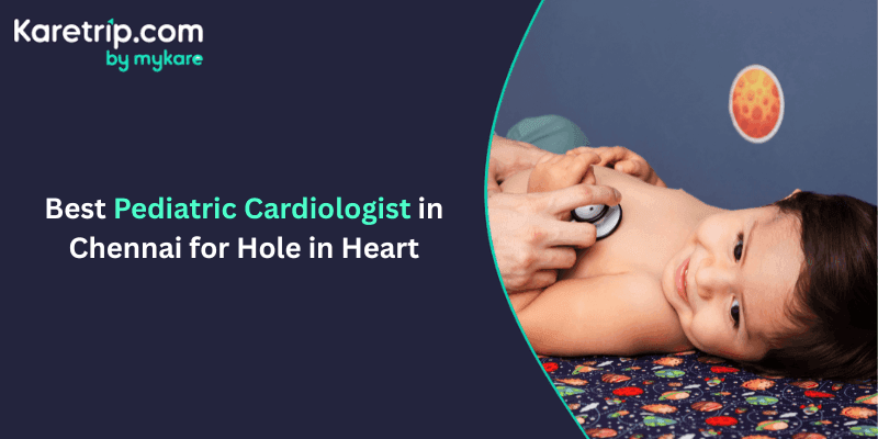 best pediatric cardiologist in chennai