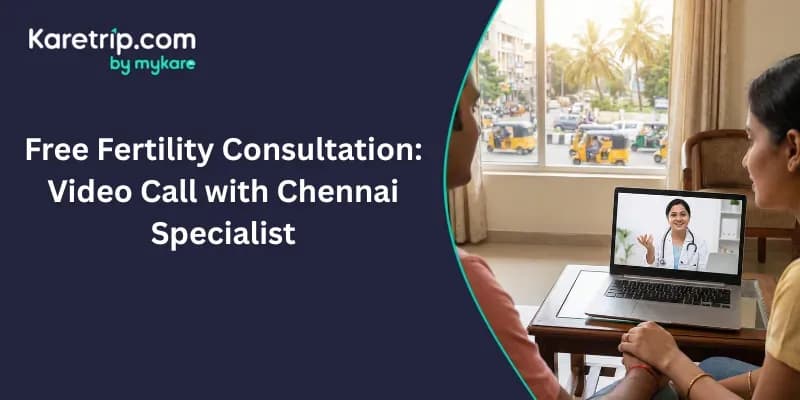 free fertility consultation via video call with a chennai fertility specialist