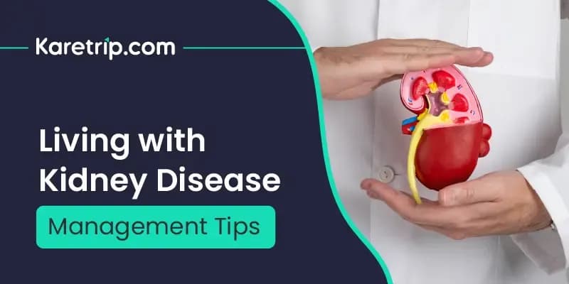 Living with Kidney Disease: Management Tips