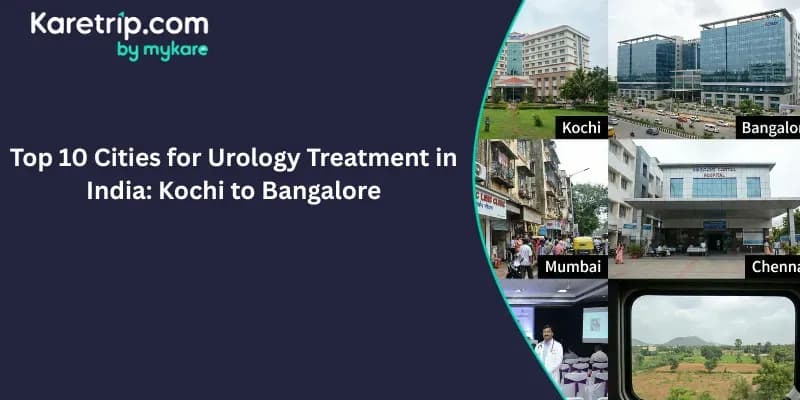Top 10 Cities for Urology Treatment in India: Kochi to Bangalore