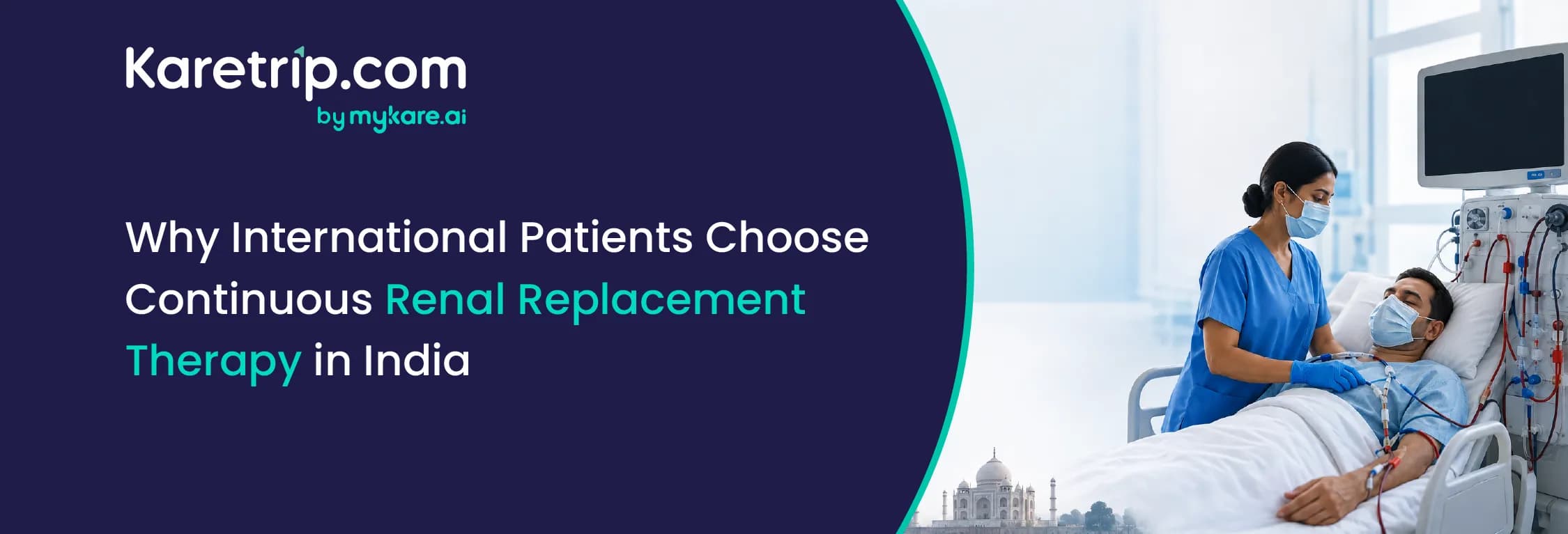 Why International Patients Choose Continuous Renal Replacement Therapy in India , with karetrip