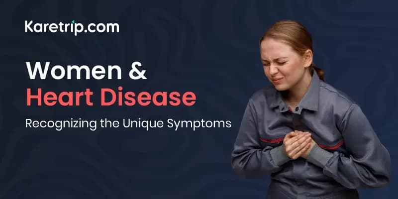 Women and Heart Disease: Recognising the Unique Symptoms